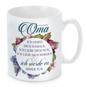 Tasse mit Motiv - Für meine Oma ich liebte dich damals, ich liebe dich nun, ich liebe dich morgen ich werde es immer tun
