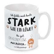 Tasse mit Motiv - Ich fühle mich heute stark wie ein Löwe! Na gut, ein kleiner Löwe. Aus Plüsch am Schlüsselanhänger