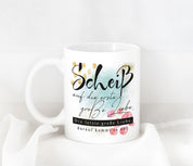 Tasse mit Motiv - Scheiß auf die erste große Liebe. Die letzte große Liebe, darauf kommt es an!