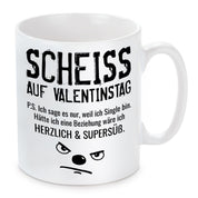 Tasse mit Motiv - Scheiss auf Valentinstag - P.S. Ich sage es nur, weil ich Single bin.