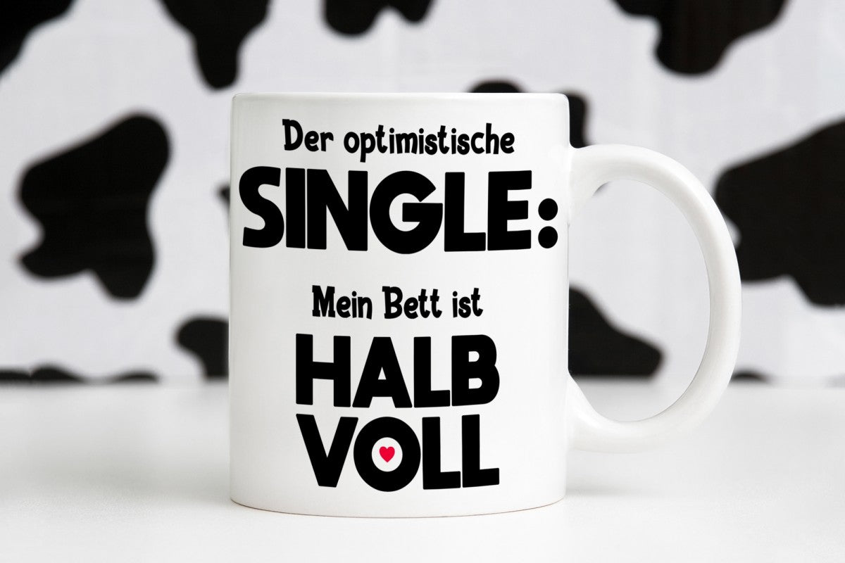 Tasse mit Motiv - Der optimistische Single: Mein Bett ist halb voll