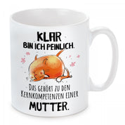 Tasse mit Motiv - Klar bin ich peinlich. Das gehört zu den Kernkompetenzen einer Mutter.