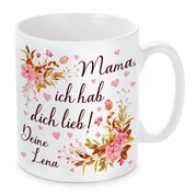 personalisierte Tasse mit Motiv - Mama, ich hab dich lieb! Deine (Wunschname)