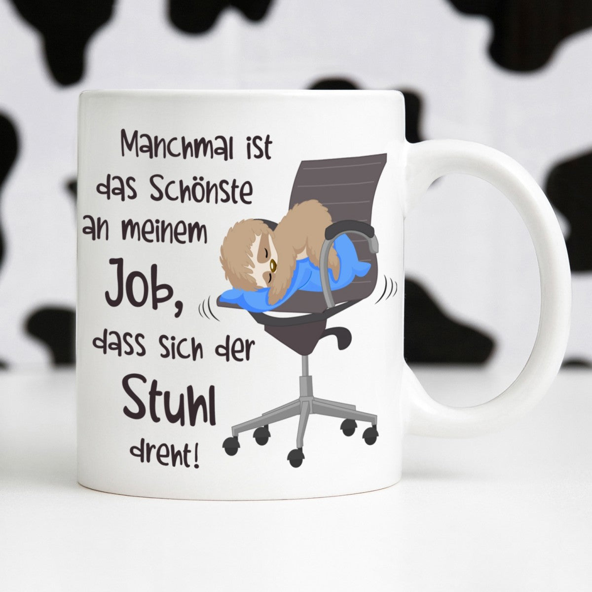 Tasse mit Motiv - Manchmal ist das schönste an meinem Job, dass sich der Stuhl dreht!