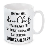 Tasse mit Motiv - Einfach mal den Chef fragen, was er so beruflich macht. Das Gesicht: Unbezahlbar!