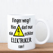 Tasse mit Motiv - Finger weg! Hier darf nur ein echter Elektriker ran!