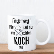 Tasse mit Motiv - Finger weg! Hier darf nur ein echter Koch ran!
