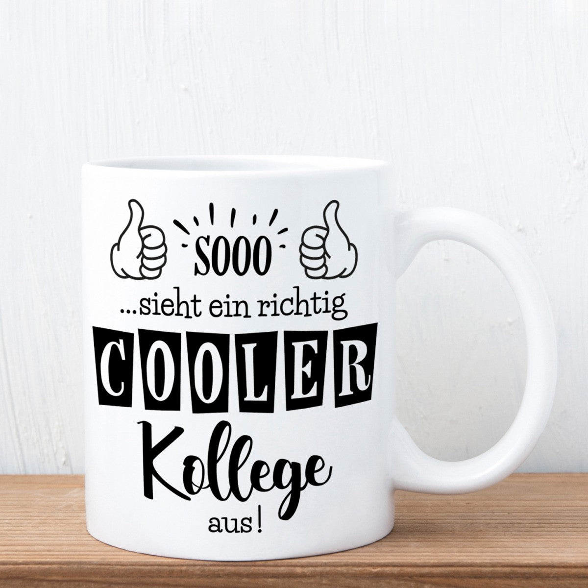 Tasse mit Motiv - Sooo...sieht ein richtig cooler Kollege aus!
