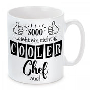 Tasse mit Motiv - Sooo...sieht ein richtig cooler Chef aus!