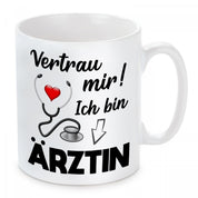 Tasse mit Motiv - Vertrau mir! Ich bin Ärztin