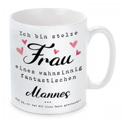 Tasse mit Motiv - Ich bin stolze Frau eines wahnsinnig fantastischen Mannes