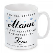 Tasse mit Motiv - Ich bin stolzer Mann einer wahnsinnig fantastischen Frau