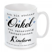 Tasse mit Motiv - Ich bin stolzer Onkel von wahnsinnig fantastischen Kindern