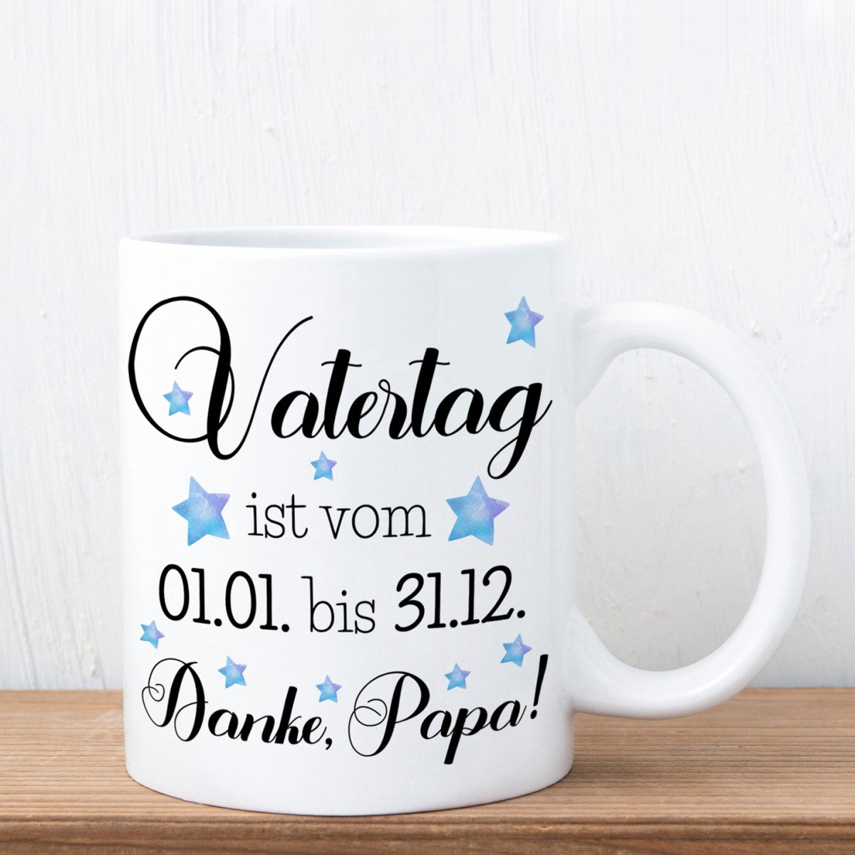 Tasse mit Motiv - Vatertag ist vom 01.01. bis 31.12. Danke, Papa!