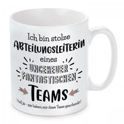 Tasse mit Motiv - Ich bin stolze Abteilungsleiterin eines ungeheuer fantastischen Teams