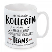 Tasse mit Motiv - Ich bin stolze Kollegin eines ungeheuer fantastischen Teams