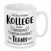 Tasse mit Motiv - Ich bin stolzer Kollege eines ungeheuer fantastischen Teams