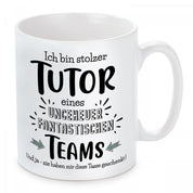 Tasse mit Motiv - Ich bin stolzer Tutor eines ungeheuer fantastischen Teams