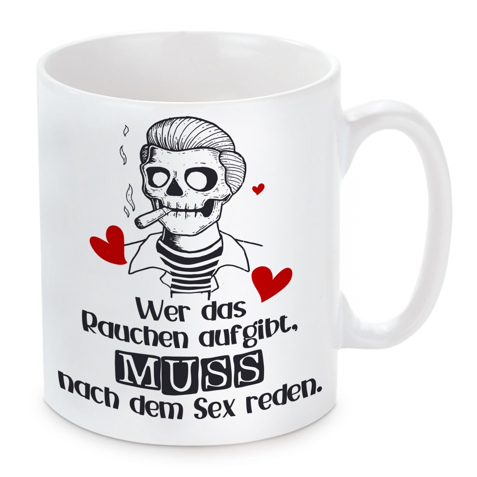 Tasse mit Motiv - Wer das rauchen aufgibt, muss nach dem Sex reden.