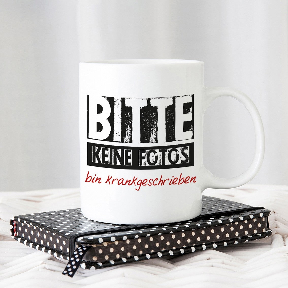 Tasse mit Motiv - Bitte keine Fotos bin krankgeschrieben