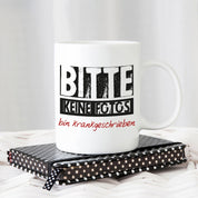 Tasse mit Motiv - Bitte keine Fotos bin krankgeschrieben