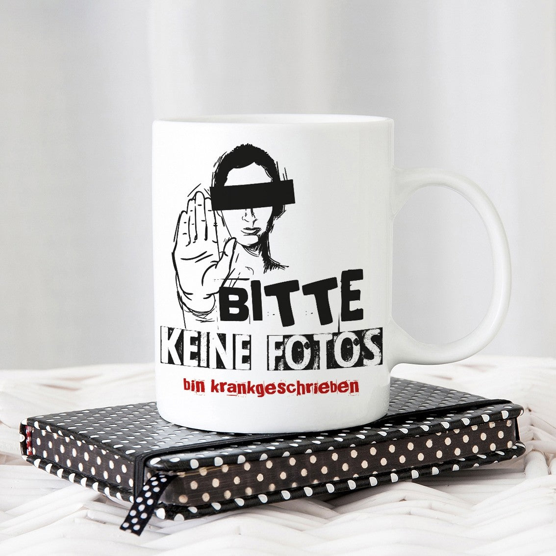 Tasse mit Motiv - Bitte keine Fotos bin krankgeschrieben