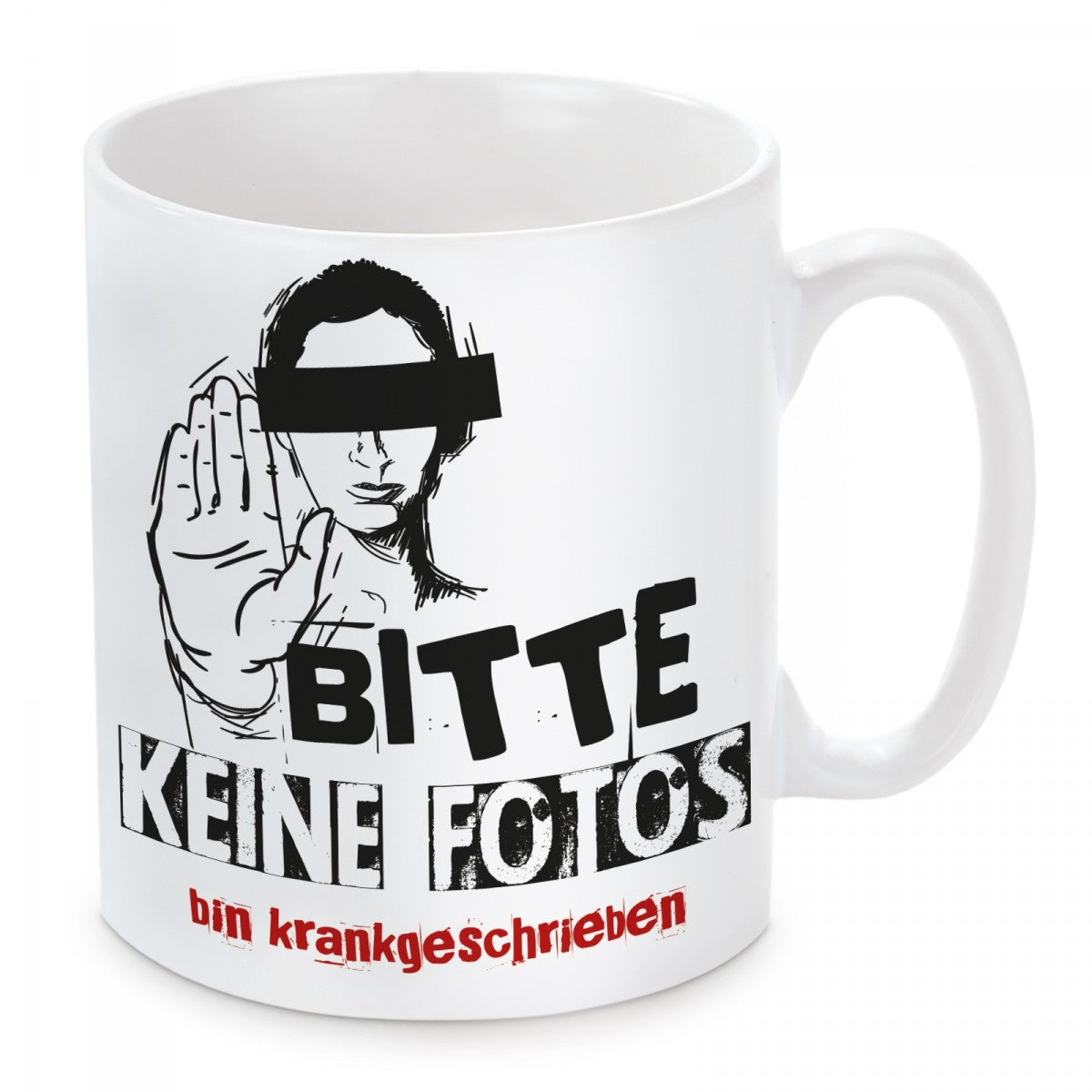 Tasse mit Motiv - Bitte keine Fotos bin krankgeschrieben