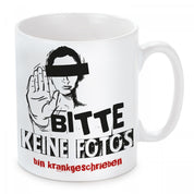Tasse mit Motiv - Bitte keine Fotos bin krankgeschrieben