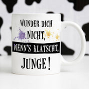 Tasse mit Motiv - Wunder dich nicht, wenn´s klatscht, Junge!
