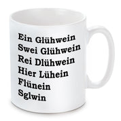 Tasse mit Motiv - Ein Glühwein Swei Glühwein Rei Glühwein Hier Lühein Flünein Sglwin