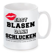 Tasse mit Motiv - Erst blasen dann schlucken sonst ist der Kaffee ganz schön heiß.