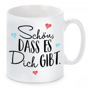 Tasse mit Motiv - Schön, dass es dich gibt.