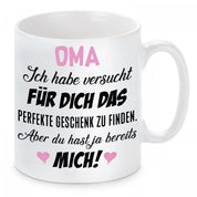 Tasse mit Motiv - Oma ich habe versucht für dich das perfekte Geschenk zu finden