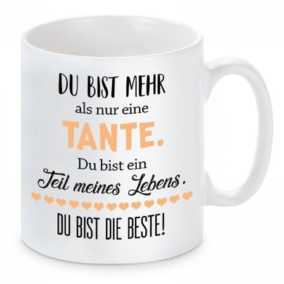 Tasse mit Motiv - Du bist mehr als nur eine Tante. Du bist ein Teil meines Lebens. Du bist die Beste!