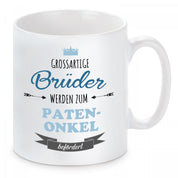 Tasse mit Motiv - Grossartige Brüder werden zum Patenonkel befördert