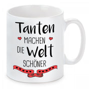 Tasse mit Motiv - Tanten machen die Welt schöner