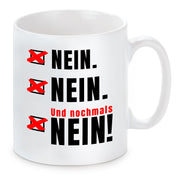 Tasse mit Motiv - Nein. Nein. Und nochmals nein!