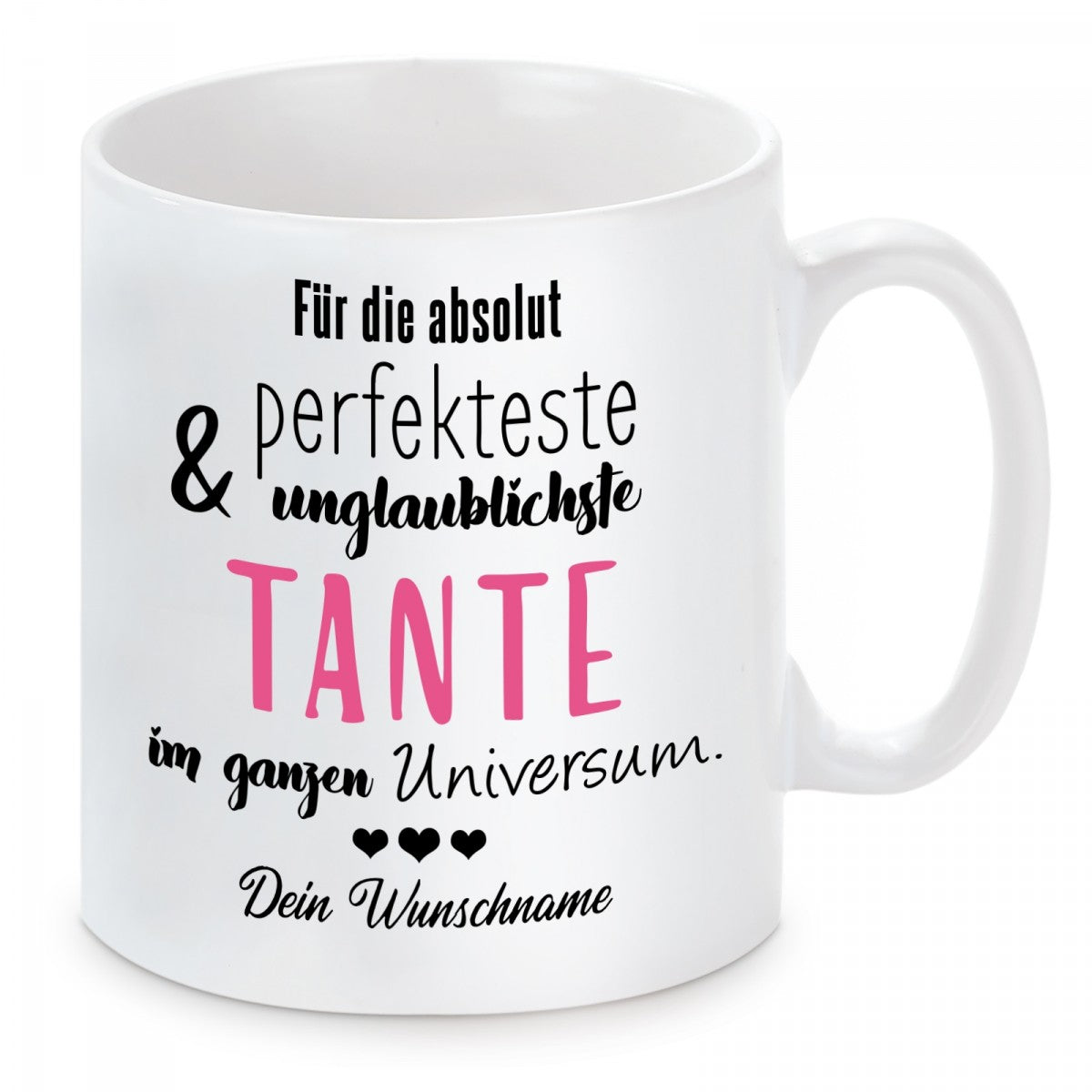 personalisierte Tasse mit Motiv - Für die absolut perfekteste & unglaublichste Tante im ganzen Universum. "Wunschname"