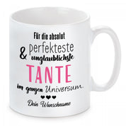 personalisierte Tasse mit Motiv - Für die absolut perfekteste & unglaublichste Tante im ganzen Universum. "Wunschname"