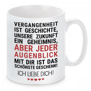 Tasse mit Motiv - Vergangenheit ist Geschichte, unsere Zukunft ein Geheimnis