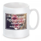Tasse mit Motiv - Alles was ich bin oder hoffe zu werden, verdanke ich meiner Mutter.