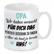 Tasse mit Motiv - Opa wir haben versucht für dich das perfekte Geschenk zu finden