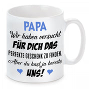 Tasse mit Motiv - Papa wir haben versucht für dich das perfekte Geschenk zu finden