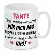 Tasse mit Motiv - Tante wir haben versucht für dich das perfekte Geschenk zu finden