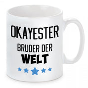 Tasse mit Motiv - Okayester Bruder der Welt