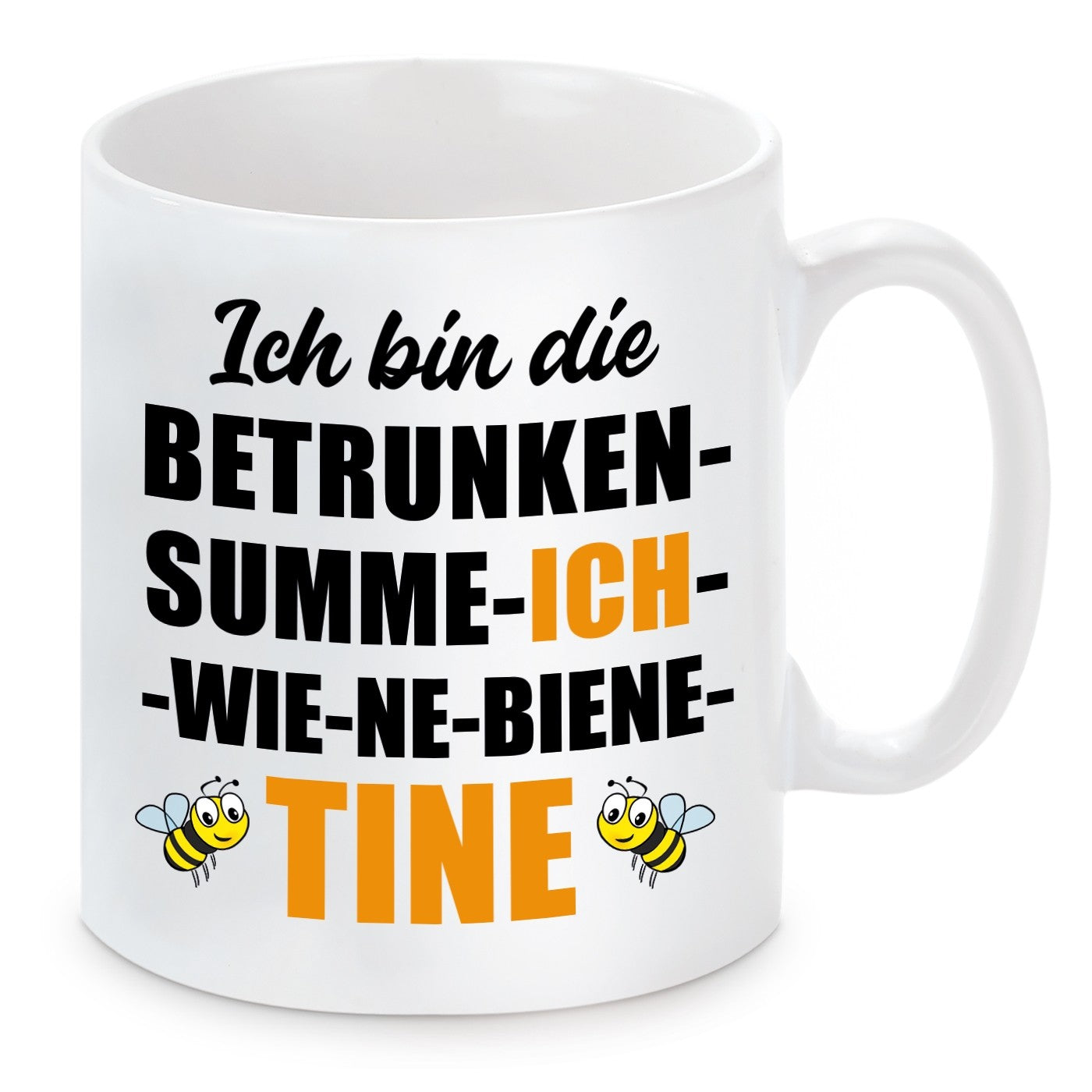 Tasse mit Motiv - Ich bin die betrunken summe ich wie ne Biene Tine