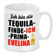 Tasse mit Motiv -Ich bin die Tequila finde ich prima Evelina