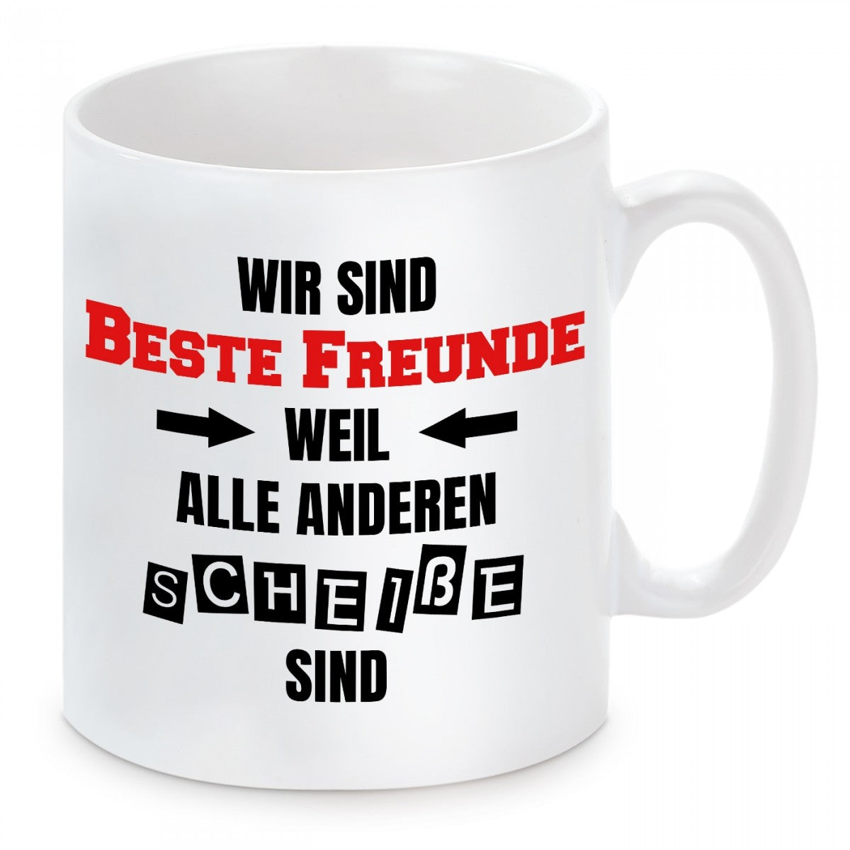 Tasse mit Motiv - Wir sind beste Freunde weil alle anderen scheiße sind