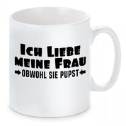 Tasse mit Motiv - Ich liebe meine Frau obwohl sie pupst