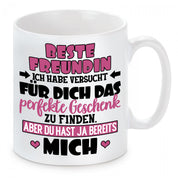 Tasse mit Motiv - Beste Freundin ich habe versucht für dich das perfekte Geschenk zu finden